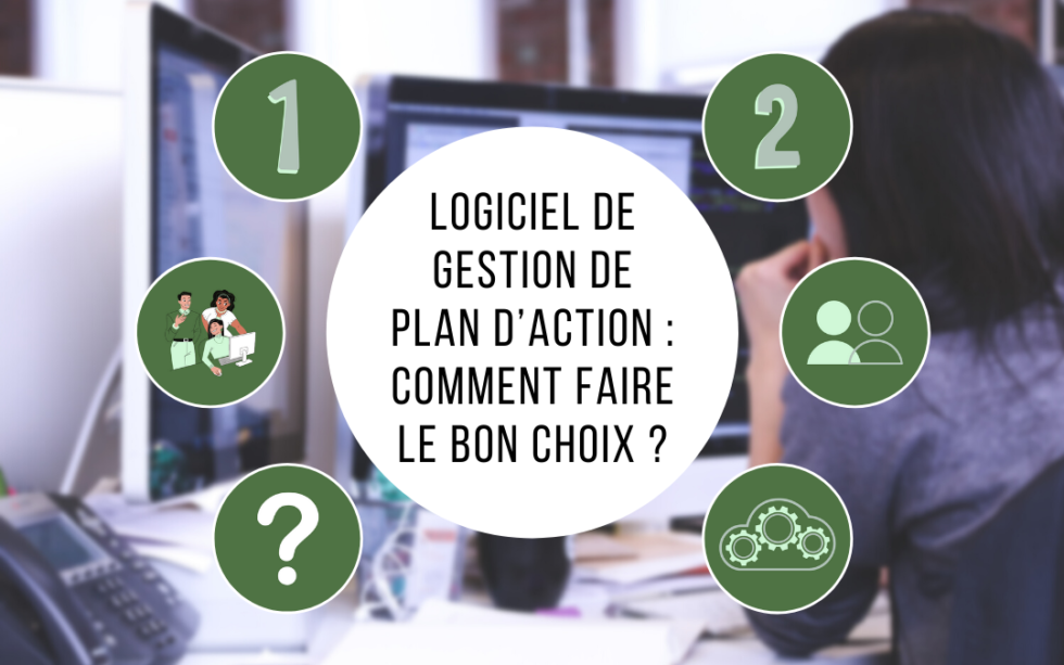 Logiciel De Gestion De Plan D Action Comment Faire Le Bon Choix