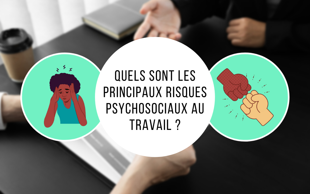 Quels Sont Les Principaux Risques Psychosociaux Au Travail ? - Perfony