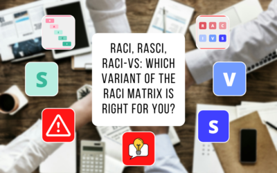 RACI, RASCI, RACI-VS: which variant of the RACI matrix is right for you?